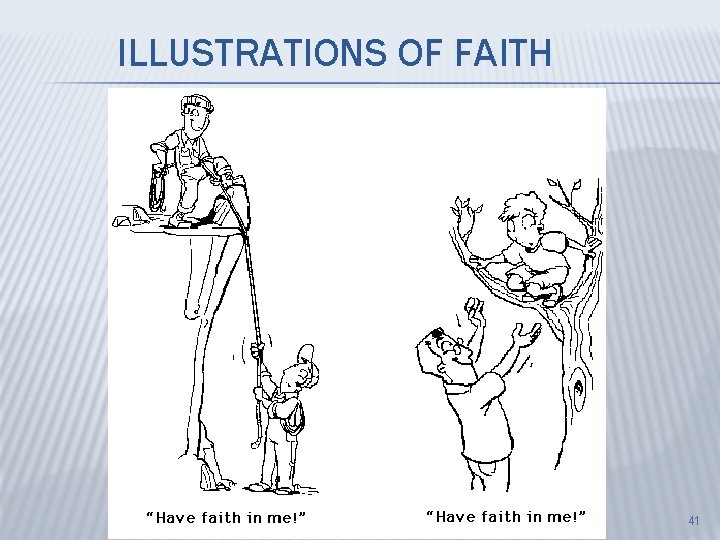 ILLUSTRATIONS OF FAITH 41 