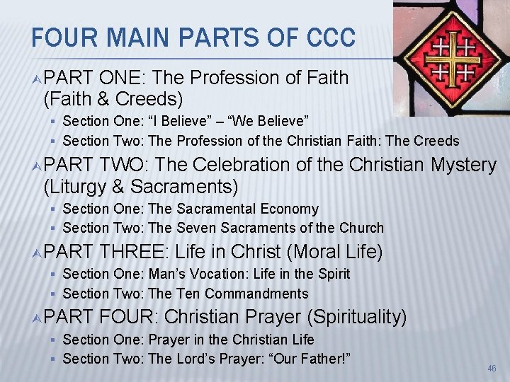 FOUR MAIN PARTS OF CCC ÙPART ONE: The Profession of Faith (Faith & Creeds)