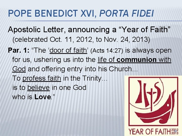 POPE BENEDICT XVI, PORTA FIDEI Apostolic Letter, announcing a “Year of Faith” (celebrated Oct.