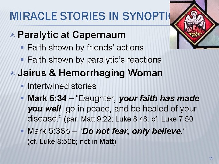MIRACLE STORIES IN SYNOPTICS Ù Paralytic at Capernaum § Faith shown by friends’ actions
