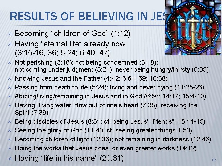 RESULTS OF BELIEVING IN JESUS Becoming “children of God” (1: 12) Ù Having “eternal