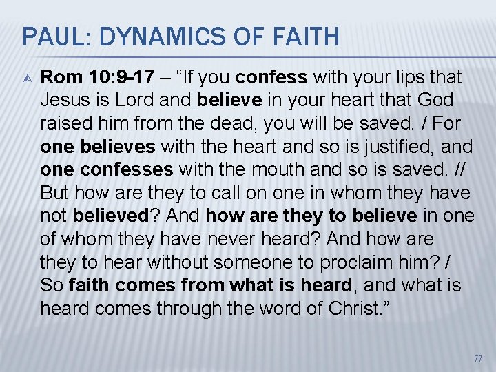 PAUL: DYNAMICS OF FAITH Ù Rom 10: 9 -17 – “If you confess with