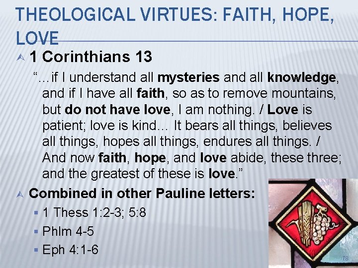 THEOLOGICAL VIRTUES: FAITH, HOPE, LOVE Ù 1 Ù Corinthians 13 “…if I understand all