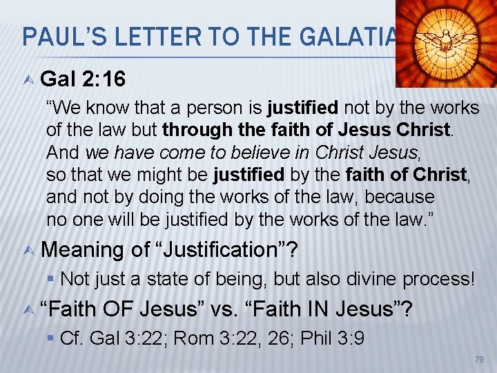 PAUL’S LETTER TO THE GALATIANS Ù Gal 2: 16 “We know that a person