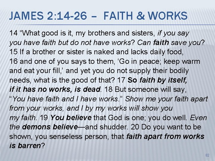 JAMES 2: 14 -26 – FAITH & WORKS 14 “What good is it, my