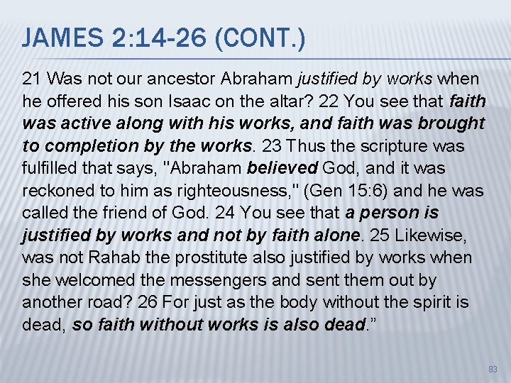 JAMES 2: 14 -26 (CONT. ) 21 Was not our ancestor Abraham justified by