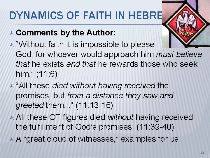 DYNAMICS OF FAITH IN HEBREWS Ù Comments by the Author: Ù “Without faith it