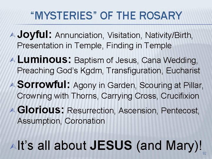 “MYSTERIES” OF THE ROSARY Ù Joyful: Annunciation, Visitation, Nativity/Birth, Presentation in Temple, Finding in