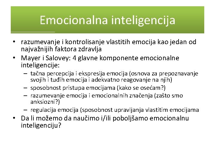 Emocionalna inteligencija • razumevanje i kontrolisanje vlastitih emocija kao jedan od najvažnijih faktora zdravlja