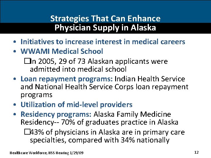 Strategies That Can Enhance Physician Supply in Alaska • Initiatives to increase interest in