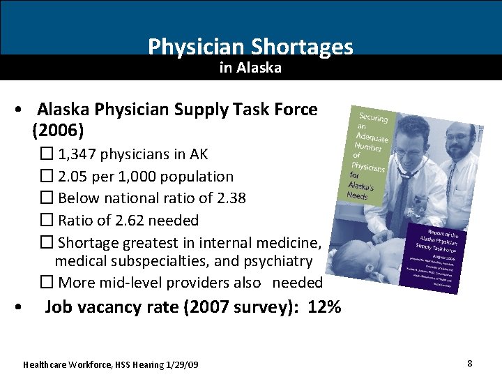 Physician Shortages in Alaska • Alaska Physician Supply Task Force (2006) � 1, 347