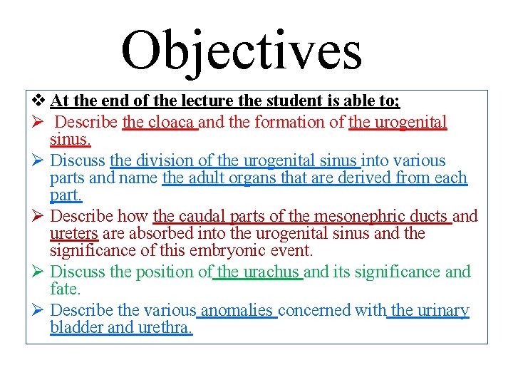 Objectives v At the end of the lecture the student is able to; Ø