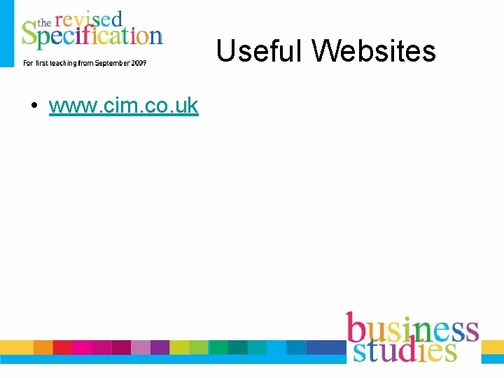 Useful Websites • www. cim. co. uk 