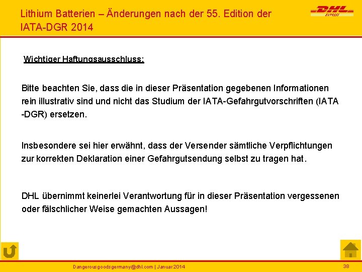 Lithium Batterien – Änderungen nach der 55. Edition der IATA-DGR 2014 Wichtiger Haftungsausschluss: Bitte