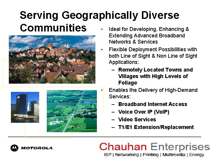 Serving Geographically Diverse Communities • Ideal for Developing, Enhancing & • • Extending Advanced