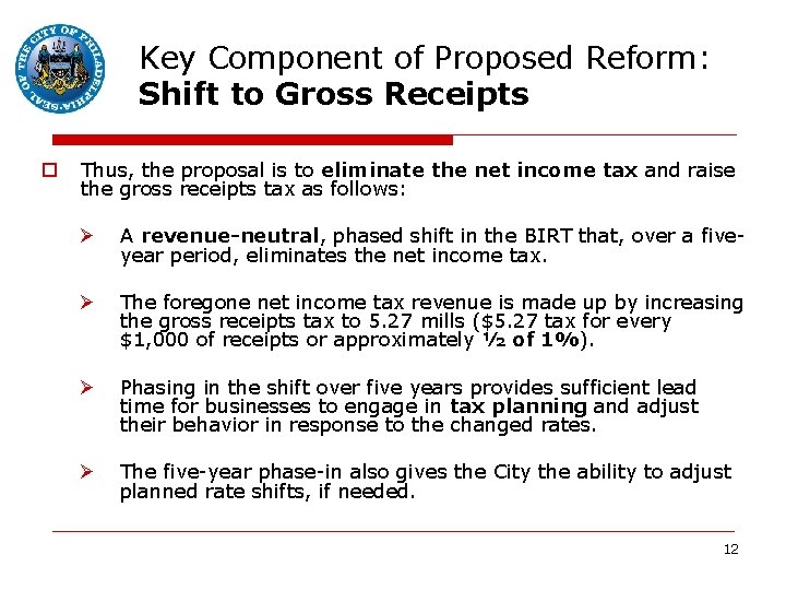 Key Component of Proposed Reform: Shift to Gross Receipts o Thus, the proposal is