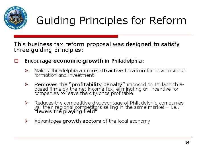 Guiding Principles for Reform This business tax reform proposal was designed to satisfy three