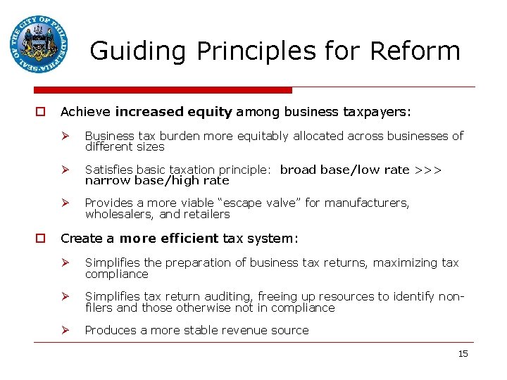 Guiding Principles for Reform o o Achieve increased equity among business taxpayers: Ø Business