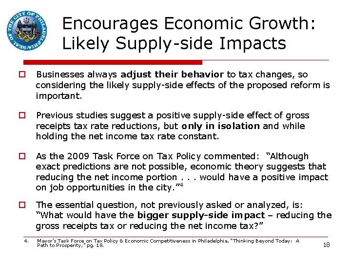 Encourages Economic Growth: Likely Supply-side Impacts o Businesses always adjust their behavior to tax