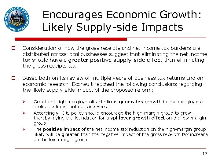 Encourages Economic Growth: Likely Supply-side Impacts o Consideration of how the gross receipts and