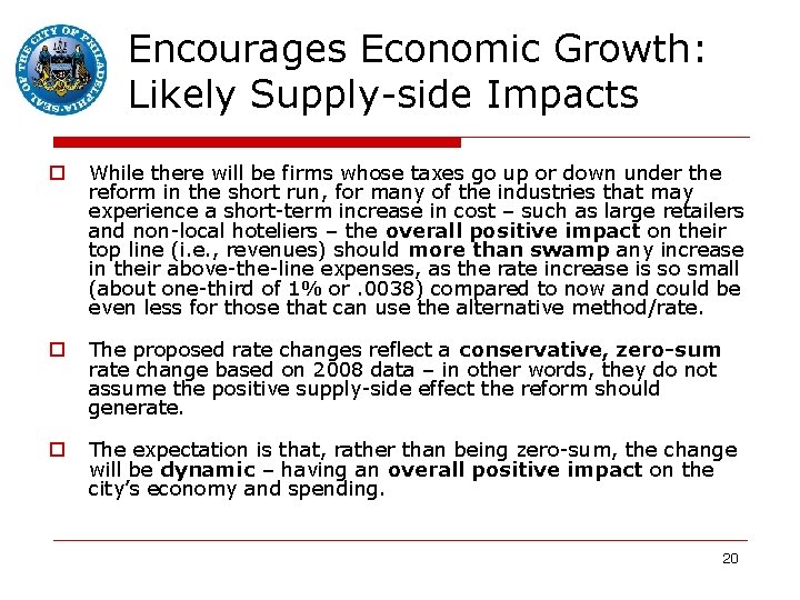 Encourages Economic Growth: Likely Supply-side Impacts o While there will be firms whose taxes