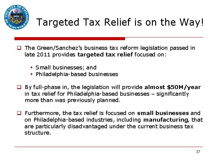 Targeted Tax Relief is on the Way! q The Green/Sanchez’s business tax reform legislation