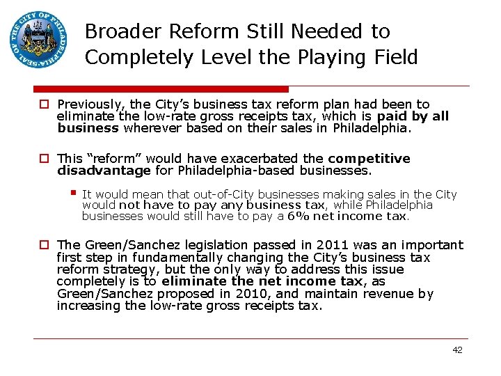 Broader Reform Still Needed to Completely Level the Playing Field o Previously, the City’s