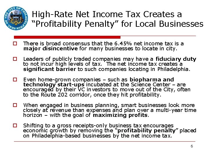 High-Rate Net Income Tax Creates a “Profitability Penalty” for Local Businesses o There is