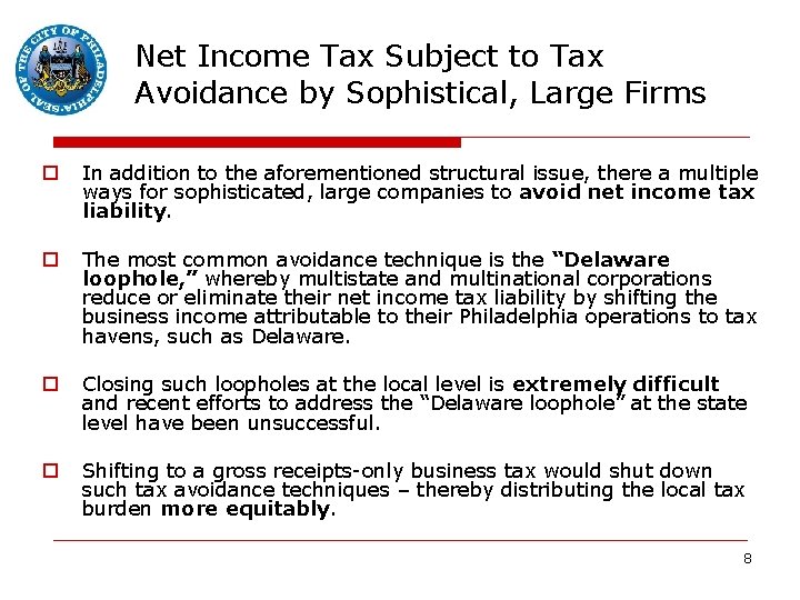 Net Income Tax Subject to Tax Avoidance by Sophistical, Large Firms o In addition