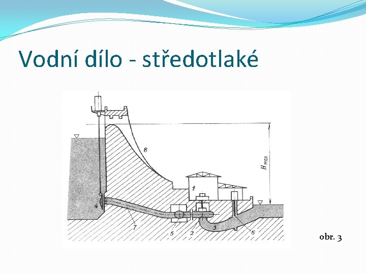 Vodní dílo - středotlaké obr. 3 