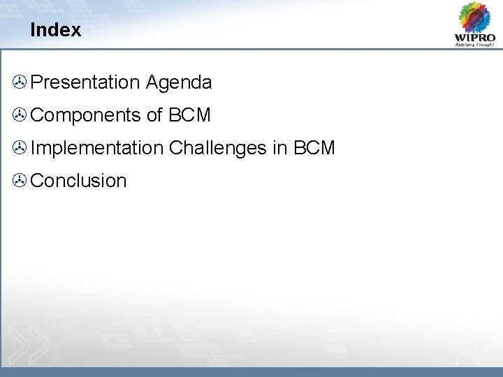 Index > Presentation Agenda > Components of BCM > Implementation Challenges in BCM >