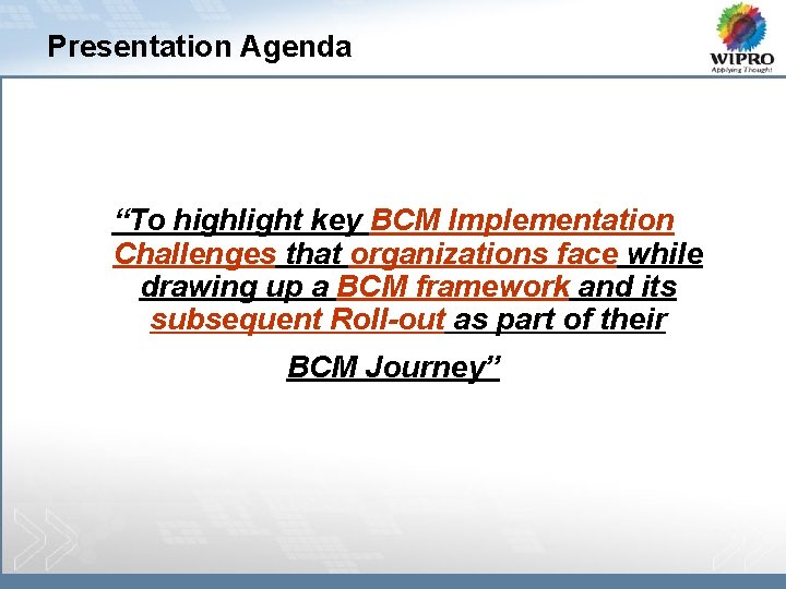 Presentation Agenda “To highlight key BCM Implementation Challenges that organizations face while drawing up
