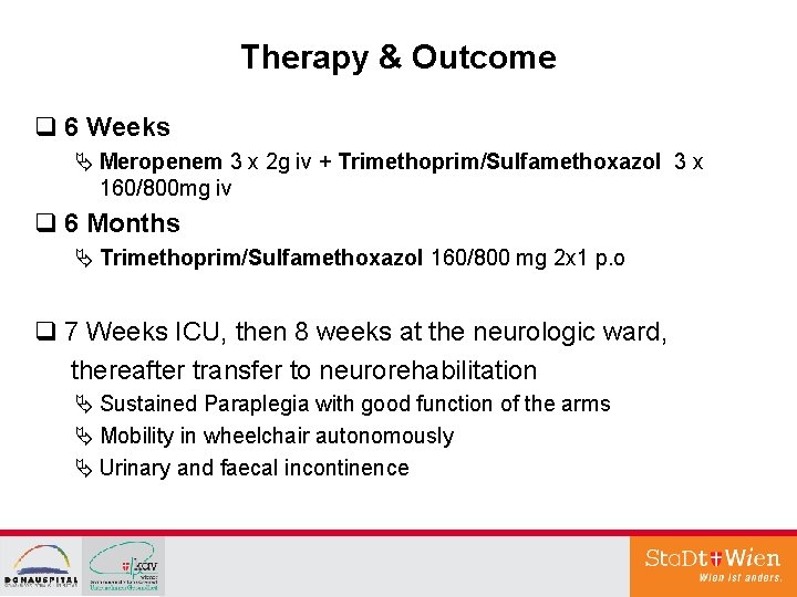Therapy & Outcome q 6 Weeks Ä Meropenem 3 x 2 g iv +