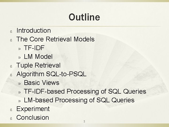 Outline ß ß ß Introduction The Core Retrieval Models Þ TF-IDF Þ LM Model