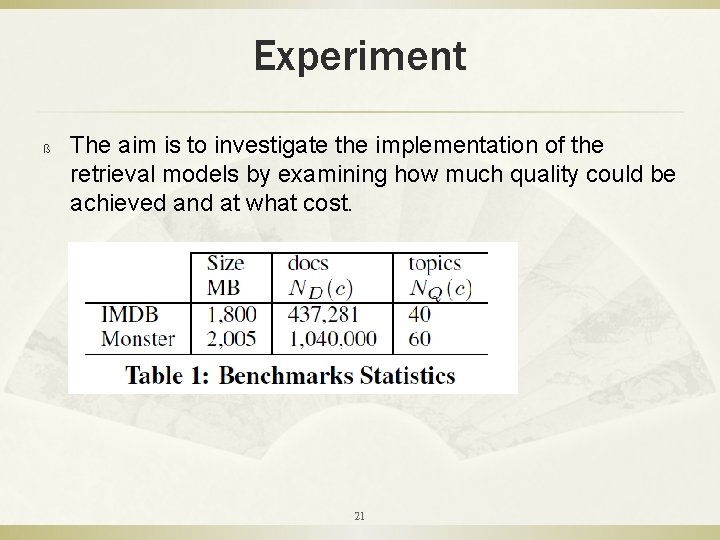 Experiment ß The aim is to investigate the implementation of the retrieval models by
