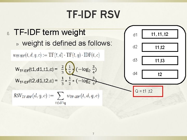 TF-IDF RSV ß TF-IDF term weight Þ weight is defined as follows: d 1