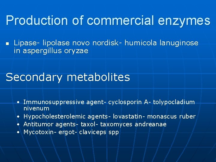 Production of commercial enzymes n Lipase- lipolase novo nordisk- humicola lanuginose in aspergillus oryzae