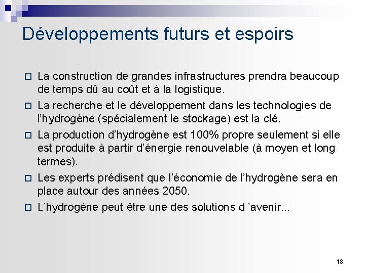 Développements futurs et espoirs ¨ ¨ ¨ La construction de grandes infrastructures prendra beaucoup