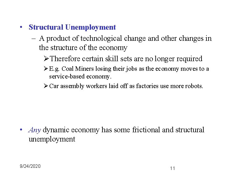  • Structural Unemployment – A product of technological change and other changes in