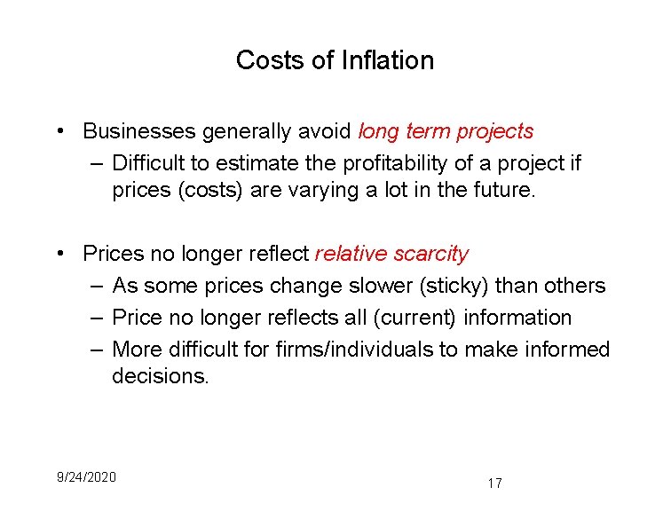 Costs of Inflation • Businesses generally avoid long term projects – Difficult to estimate