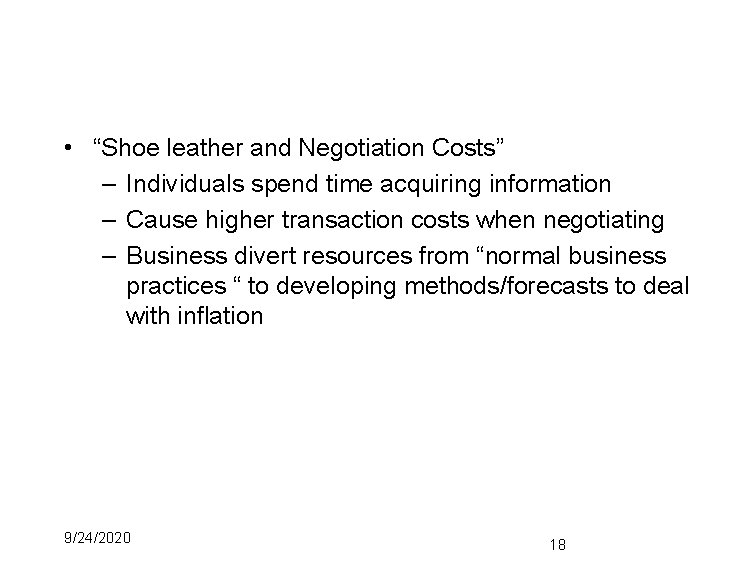  • “Shoe leather and Negotiation Costs” – Individuals spend time acquiring information –