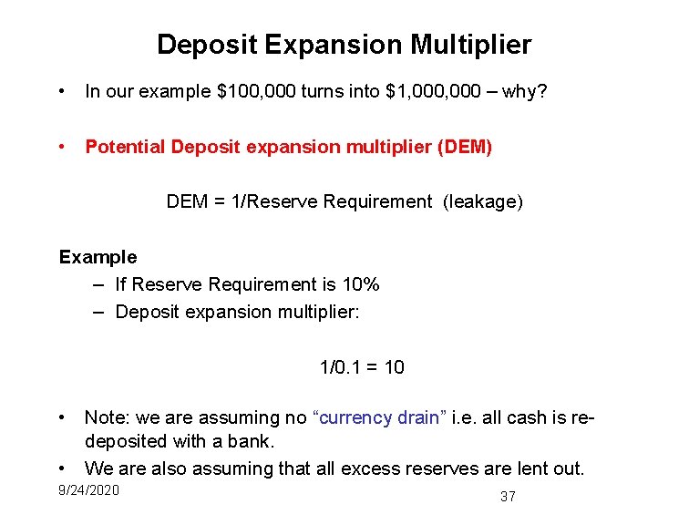 Deposit Expansion Multiplier • In our example $100, 000 turns into $1, 000 –