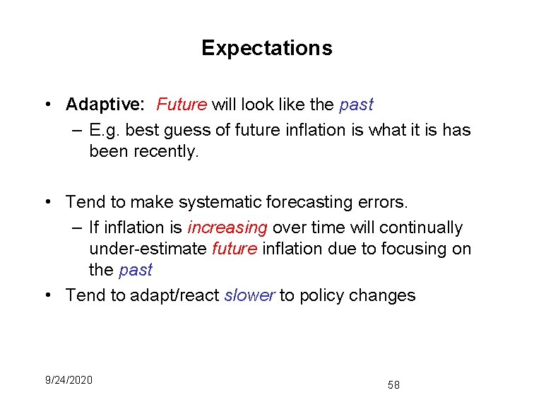 Expectations • Adaptive: Future will look like the past – E. g. best guess