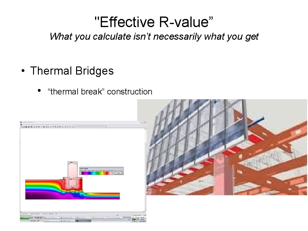 "Effective R-value” What you calculate isn’t necessarily what you get • Thermal Bridges •