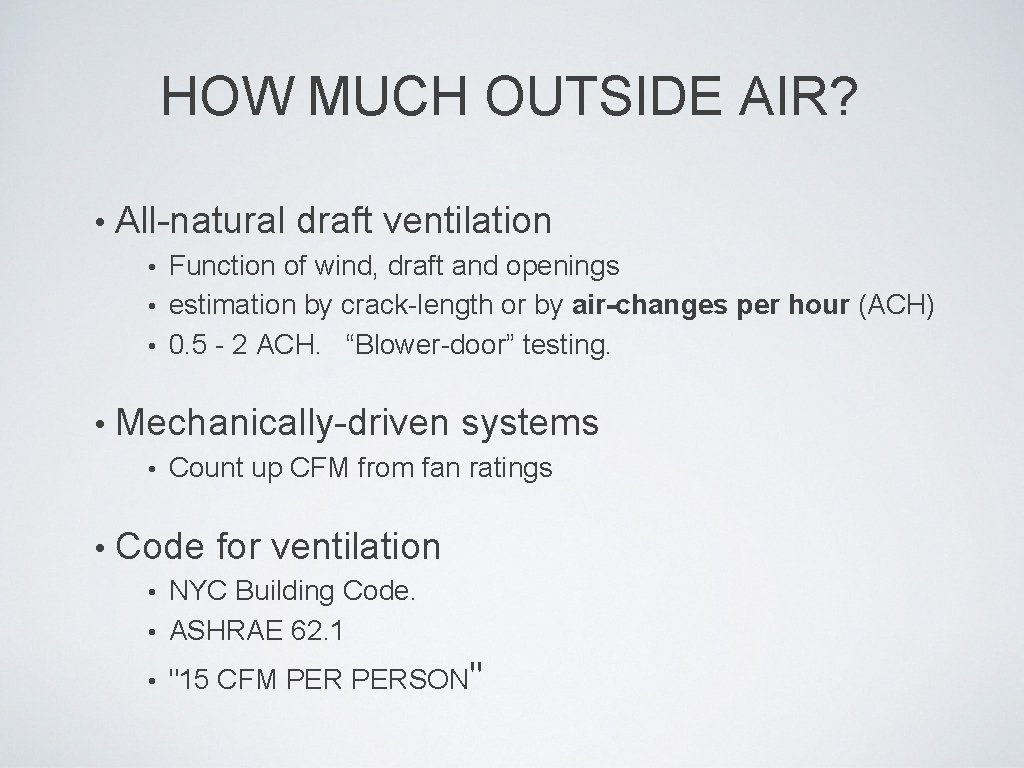 HOW MUCH OUTSIDE AIR? • All-natural draft ventilation • Function of wind, draft and