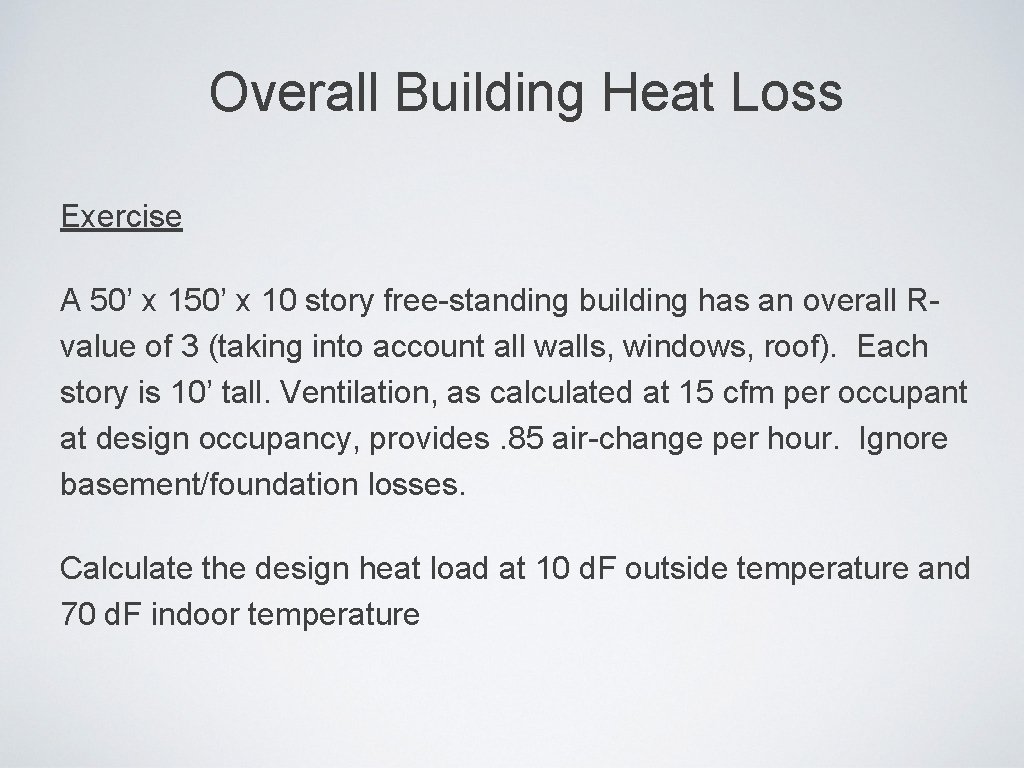 Overall Building Heat Loss Exercise A 50’ x 10 story free-standing building has an