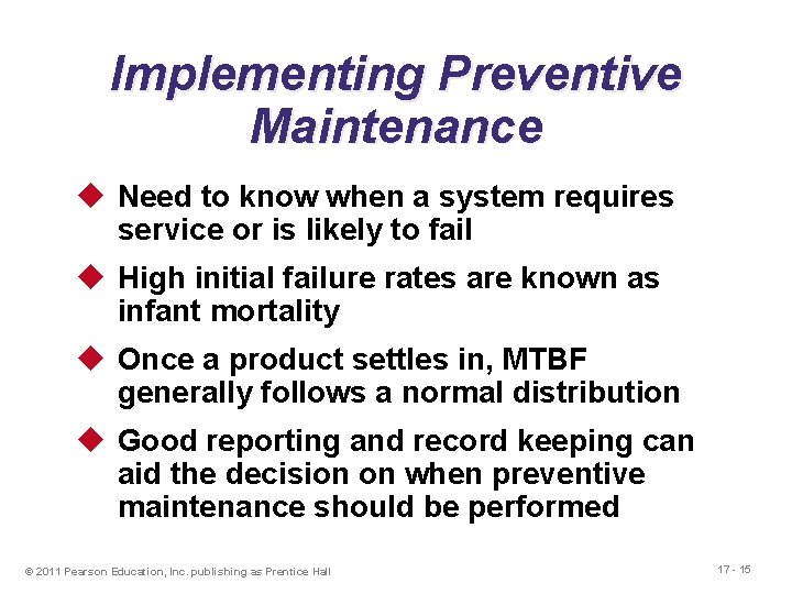 Implementing Preventive Maintenance u Need to know when a system requires service or is