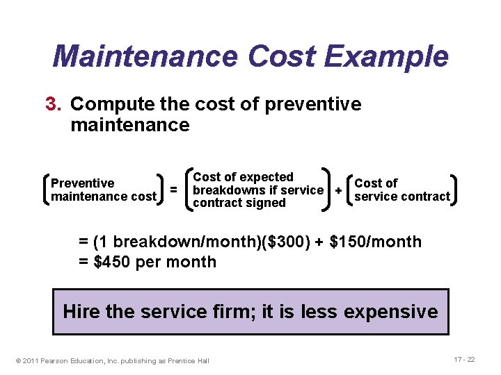 Maintenance Cost Example 3. Compute the cost of preventive maintenance = Preventive maintenance cost