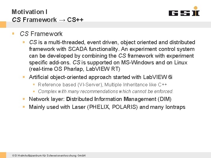 Motivation I CS Framework → CS++ § CS Framework § CS is a multi-threaded,