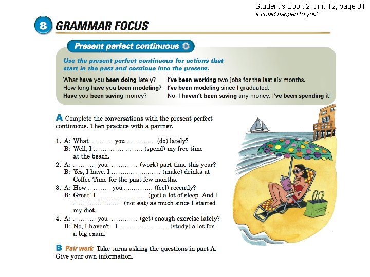Student’s Book 2, unit 12, page 81 It could happen to you! 
